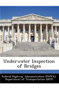Underwater Inspection of Bridges