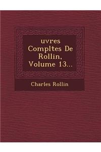 Uvres Completes de Rollin, Volume 13...