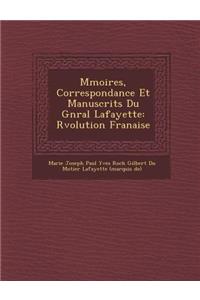 M Moires, Correspondance Et Manuscrits Du G N Ral Lafayette