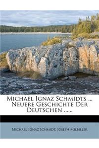 Michael Ignaz Schmidts ... Neuere Geschichte Der Deutschen ......