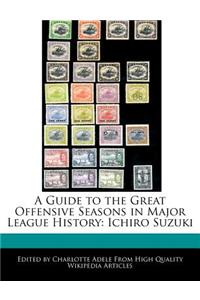 A Guide to the Great Offensive Seasons in Major League History