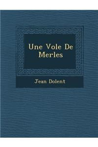Une Vol E de Merles