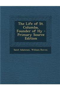 The Life of St. Columba, Founder of Hy