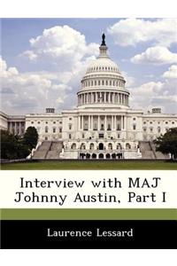 Interview with Maj Johnny Austin, Part I