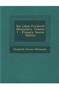 Das Leben Friedrich Nietzsche's, Volume 1