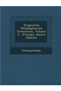 Fragmenta Philosophorum Graecorum, Volume 3