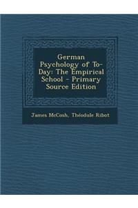 German Psychology of To-Day: The Empirical School