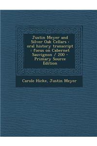 Justin Meyer and Silver Oak Cellars: Oral History Transcript: Focus on Cabernet Sauvignon / 200