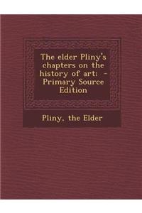 The Elder Pliny's Chapters on the History of Art;