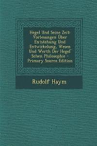 Hegel Und Seine Zeit