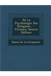 De La Psychologie Des Religions...