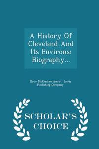A History of Cleveland and Its Environs