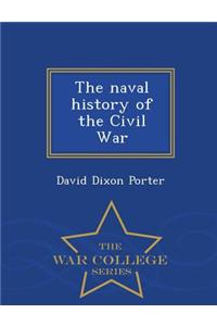 Naval History of the Civil War - War College Series