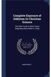 Complete Exposure of Eddyism Or Christian Science