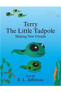 Terry-The Little Tadpole-Making New Friends