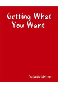 Getting What You Want