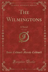 The Wilmingtons, Vol. 2 of 3: A Novel (Classic Reprint)