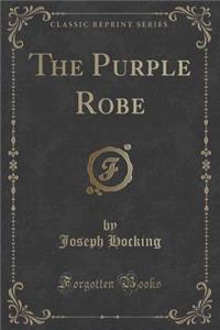 The Purple Robe (Classic Reprint)