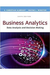 Business Analytics: Data Analysis & Decision Making, Loose-Leaf Version