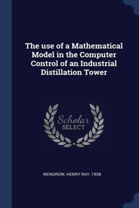 use of a Mathematical Model in the Computer Control of an Industrial Distillation Tower