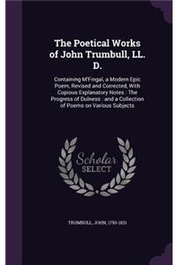 The Poetical Works of John Trumbull, LL. D.