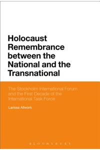 Holocaust Remembrance Between the National and the Transnational