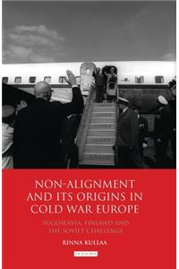 Non-Alignment and Its Origins in Cold War Europe