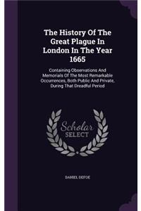 The History Of The Great Plague In London In The Year 1665