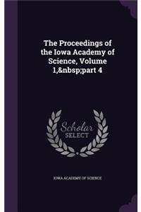 The Proceedings of the Iowa Academy of Science, Volume 1, Part 4