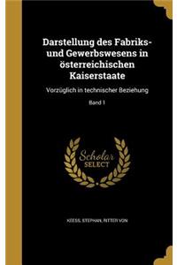 Darstellung des Fabriks- und Gewerbswesens in österreichischen Kaiserstaate