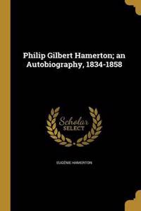 Philip Gilbert Hamerton; an Autobiography, 1834-1858