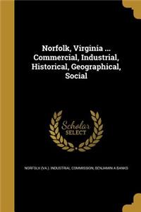 Norfolk, Virginia ... Commercial, Industrial, Historical, Geographical, Social