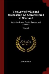 The Law of Wills and Succession as Administered in Scotland