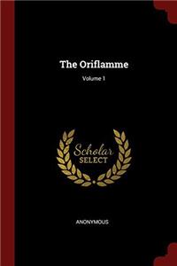 THE ORIFLAMME; VOLUME 1