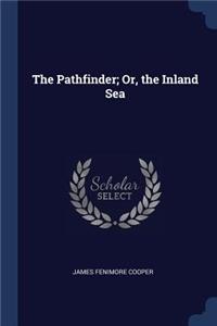 Pathfinder; Or, the Inland Sea