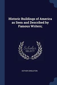HISTORIC BUILDINGS OF AMERICA AS SEEN AN