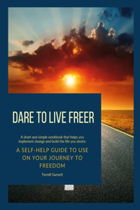 Dare to Live Freer