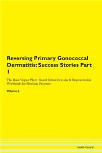 Reversing Primary Gonococcal Dermatitis: