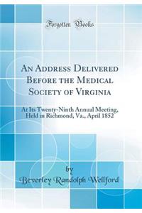 An Address Delivered Before the Medical Society of Virginia