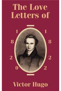 The Love Letters of Victor Hugo 1820 - 1822