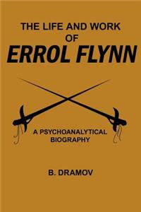 Life and Work of Errol Flynn