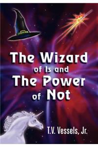Wizard of Is and the Power of Not