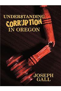 Understanding Corruption in Oregon