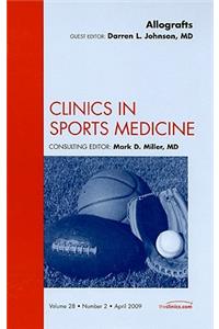 Allografts, an Issue of Clinics in Sports Medicine