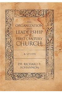 Organization and Leadership of the First Century Church