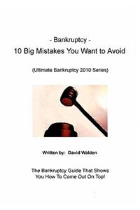 Bankruptcy - 10 Big Mistakes You Want to Avoid