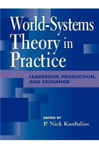 World-Systems Theory in Practice