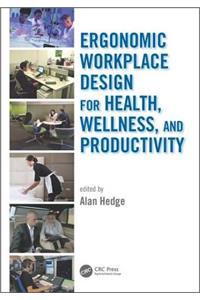 Ergonomic Workplace Design for Health, Wellness, and Productivity
