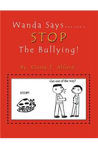 Wanda Says....... Stop the Bullying!