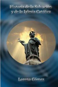 Historia de la Salvacióny de la Iglesia Católica
